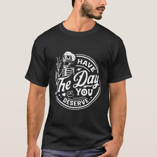 T-shirt Le Jour Où Vous Méritez Le Skele Motivationnel De  (Devant)