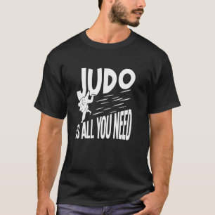 T-shirt Le Judo Est Tout Ce Qu'il Vous Faut