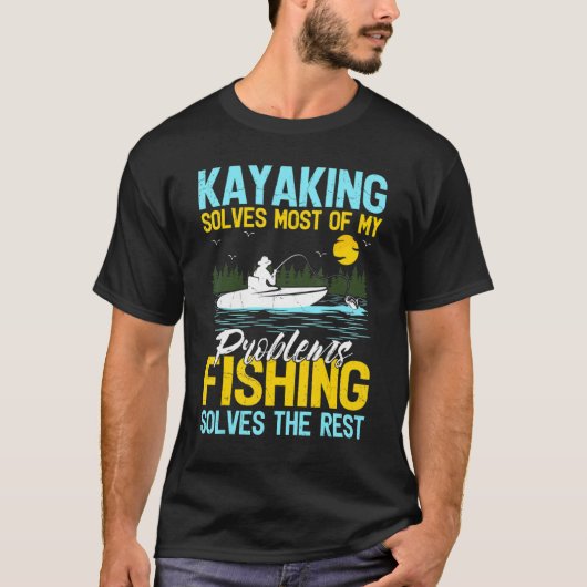T-shirt Le Kayak Résout La Plupart De Mes Problèmes La Pêc (Devant)