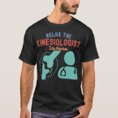 T-shirt Le kinésiologue se détend est là (Devant)