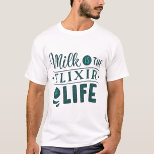 T-shirt le lait est l'élixir de la vie