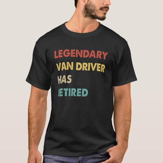 T-shirt Le Légendaire Conducteur De Van A Retraité (Devant)