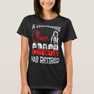 T-shirt Le Légendaire Entraîneur De Cheer A Retraité La Re
