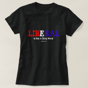 T-shirt Le Libéral N'Est Pas Un Mot Sale - Une Chemise Mis