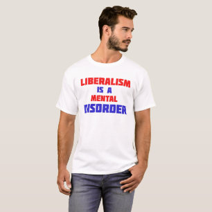 T-shirt Le libéralisme Est Un Désordre Mental