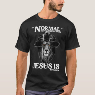 T-shirt Le lion normal ne revient pas, mais Jésus est Révé