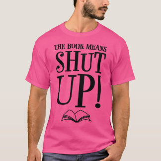 T-shirt Le Livre Signifie Fermer Les Livres De Lecture De