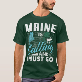 T-shirt Le Maine appelle et je dois y aller Cadeau de vaca