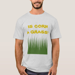 T-shirt Le maïs est-il une herbe ?