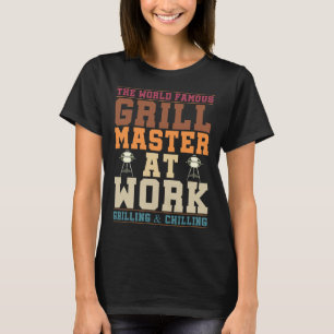 T-shirt Le Maître Grillard Mondialement Connu Au Travail D