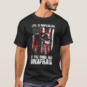 T-shirt Le Mal Est Sans Puissance Si Le Bon Est Sans Peur