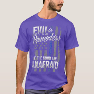 T-shirt LE MAL EST UN Drapeau D'Officiers De Police SANS P