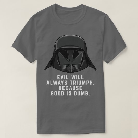 T-shirt Le mal triomphera toujours parce que le bien est i (Design devant)