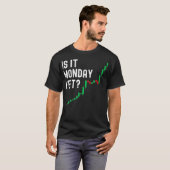 T-shirt Le Marché stock Est Il Lundi Pourtant Jour Trader (Devant entier)
