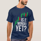 T-shirt Le Marché stock Est Il Lundi Pourtant Jour Trader (Devant)