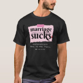 T-shirt Le mariage est nul ! Drôle Divorce Juste Divorce P (Devant)