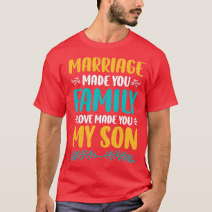 T-shirt Le mariage vous a rendu l'amour familial vous a fa