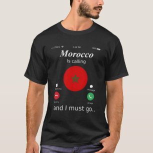 T-shirt Le Maroc Appelle Et Je Dois Aller Drapeau Du Maroc