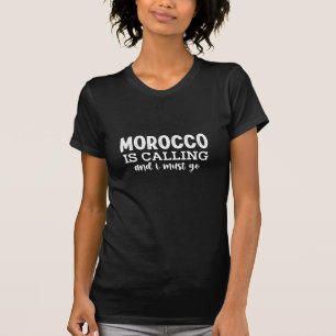 T-shirt le maroc appelle et je dois y aller