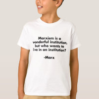 Le marxisme est une merveilleuse institution.. T-s