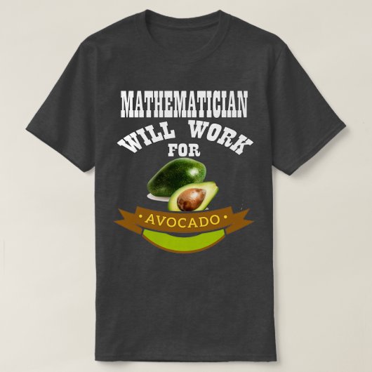 T-shirt Le mathématicien travaillera pour Avocado 1 (Design devant)