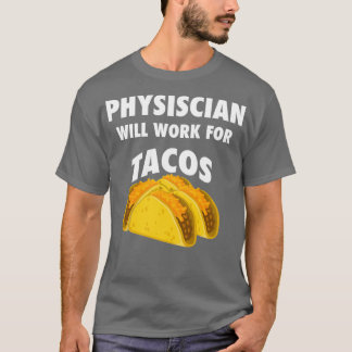 T-shirt Le médecin travaillera pour les tacos