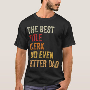 T-shirt Le meilleur commis de titre et encore meilleur pap