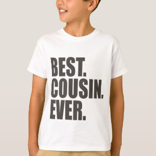 T-shirt Le meilleur. Cousin. Jamais