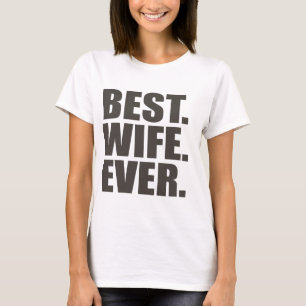 T-shirt Le meilleur. Épouse. Jamais