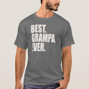 T-shirt Le meilleur. Grampa. Jamais