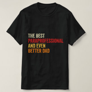 T-shirt Le Meilleur Paraprofessionnel Et Encore Mieux Papa