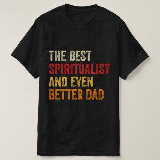 T-shirt Le Meilleur Spiritualiste Et Encore Mieux Papa
