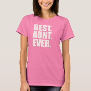 T-shirt Le meilleur. Tante. Jamais