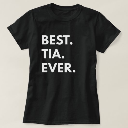 T-shirt Le meilleur. Tia. Jamais (Design devant)