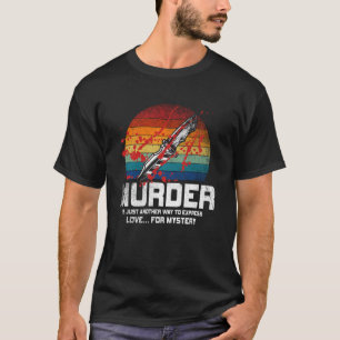 T-shirt Le meurtre n'est qu'une autre façon d'exprimer l'a