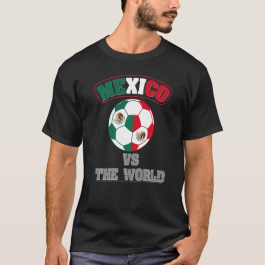 T-shirt Le Mexique Et Le Monde Le Drapeau Mexicain Fútbol  (Devant)