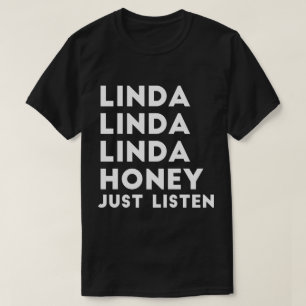 T-shirt Le miel de Linda écoutent juste