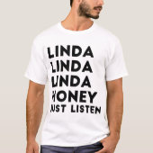 T-shirt Le miel de Linda écoutent juste (Devant)