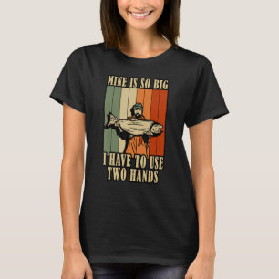 T-shirt Le mien est si gros que je dois utiliser du poisso