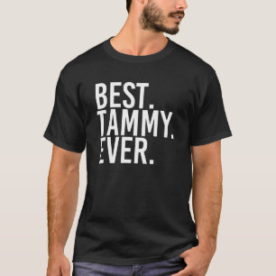 T-shirt LE MIEUX. TAMMMY. JAMAIS. Nom du cadeau Drôle pers