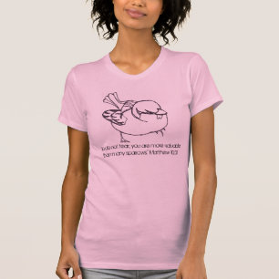 T-shirt le moineau, "ainsi ne craignent pas ; vous êtes