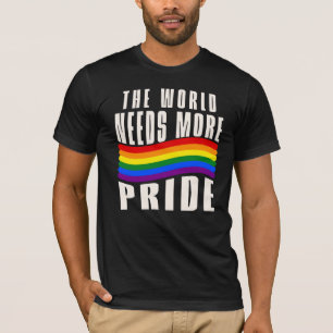 T-shirt Le Monde a Besoin de Plus de Fierté, Arc-en-Ciel