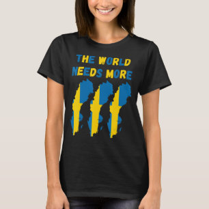 T-shirt Le monde a besoin de plus de Suède suédoise