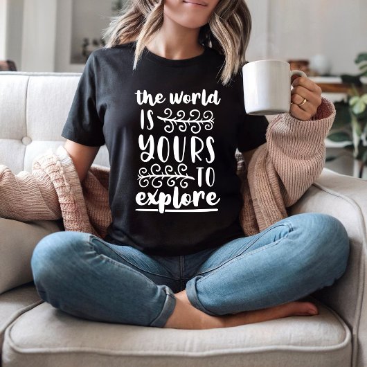 T-shirt Le monde est à vous d'explorer