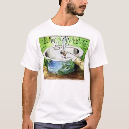 T-shirt Le monde est mon cendrier (Devant)