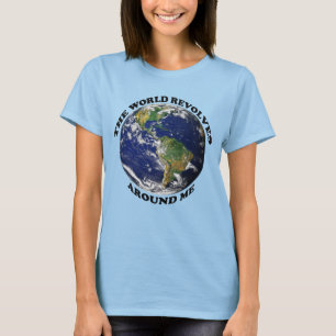 T-shirt Le monde tourne autour de moi