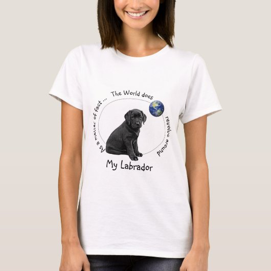 T-shirt Le monde tourne autour de My Labrador (Devant)