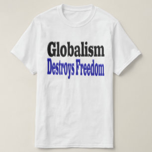 T-shirt Le mondialisme détruit la liberté