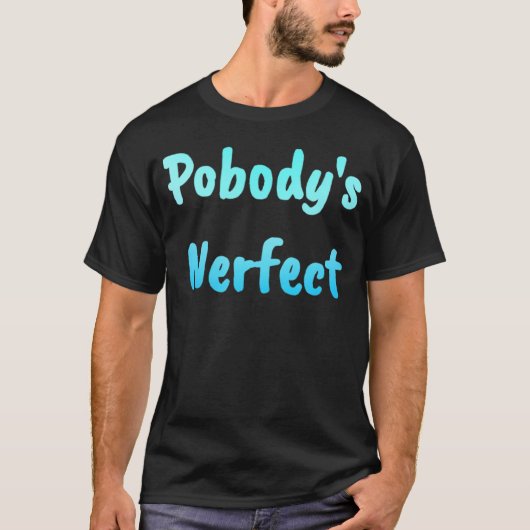 T-shirt Le Nerfect Drôle de Pobody (Devant)
