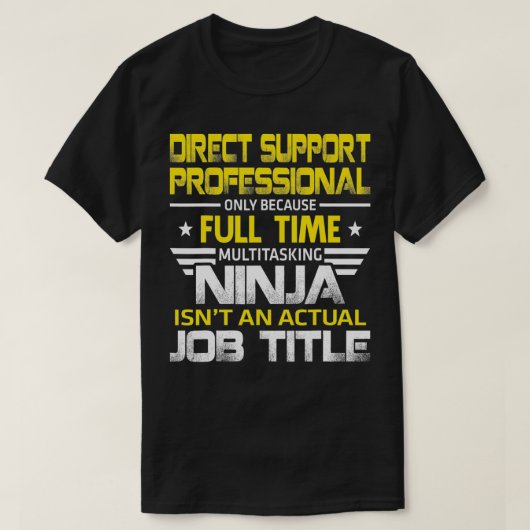 T-shirt Le Ninja professionnel du support direct n'est pas (Design devant)